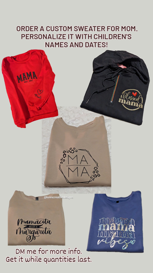 Custom Mama Creewneck Sweaters $35 each